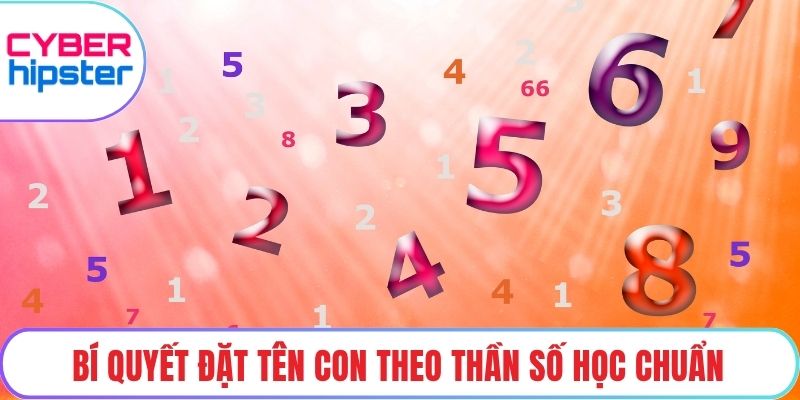 Bí quyết đặt tên con theo thần số học chuẩn
