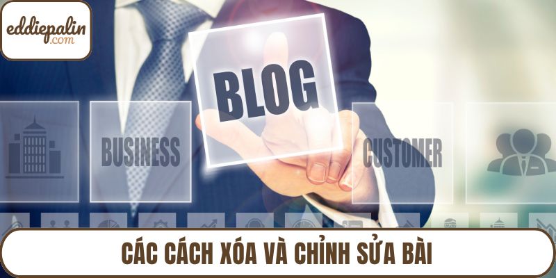 Các cách xóa và chỉnh sửa bài