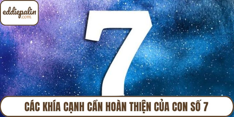 Các khía cạnh cần hoàn thiện của con số 7