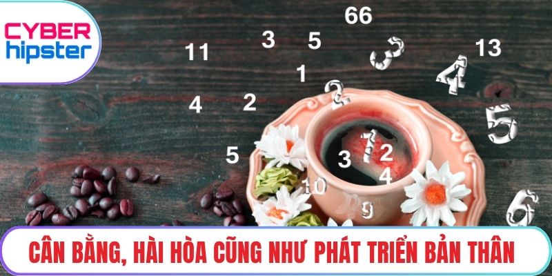 Cân bằng, hài hòa cũng như phát triển bản thân