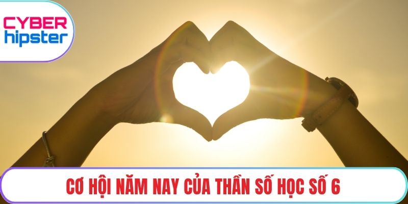 Cơ hội năm nay của thần số học số 6