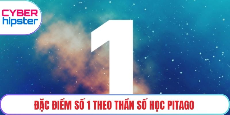 Đặc điểm số 1 theo thần số học Pitago