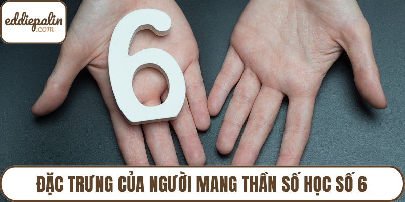 Đặc trưng của người mang thần số học số 6