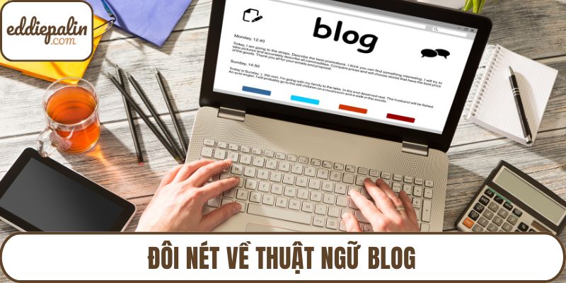 Đôi nét về thuật ngữ Blog