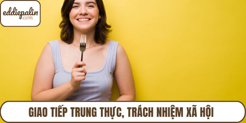 Giao tiếp trung thực, trách nhiệm xã hội