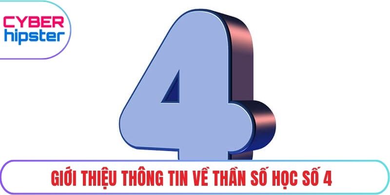 Giới thiệu thông tin về thần số học số 4