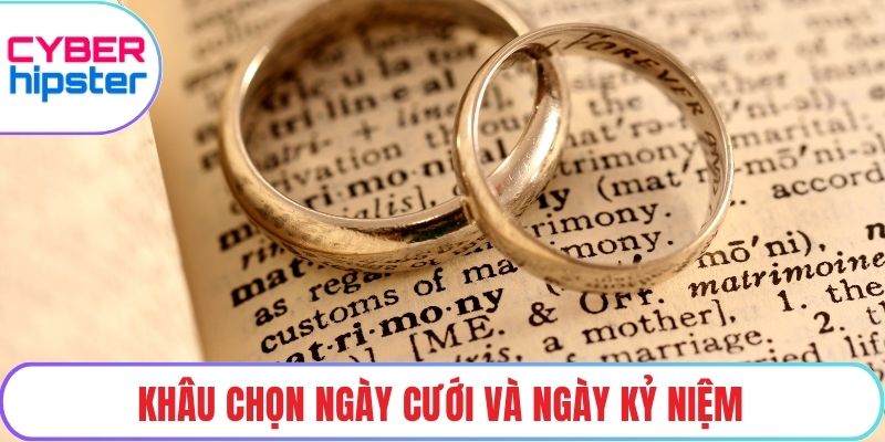 Khâu chọn ngày cưới và ngày kỷ niệm