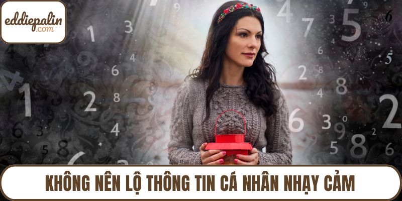 Không nên lộ thông tin cá nhân nhạy cảm