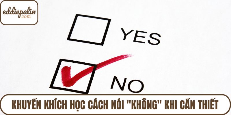 Khuyến khích học cách nói "không" khi cần thiết