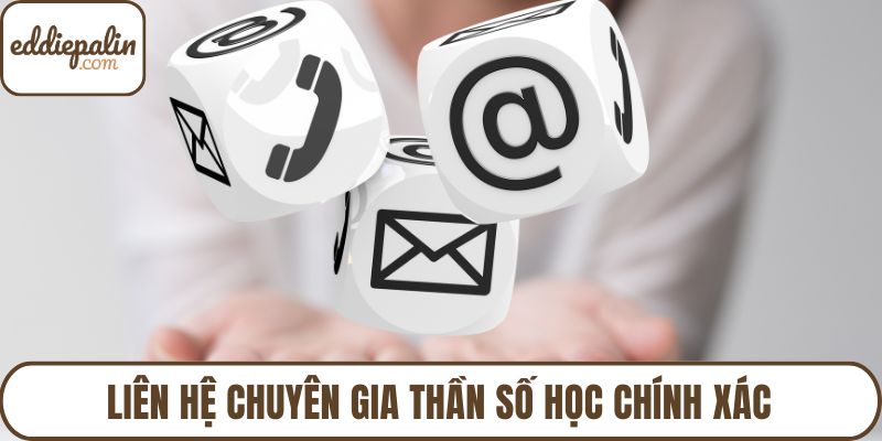 Liên hệ chuyên gia thần số học chính xác