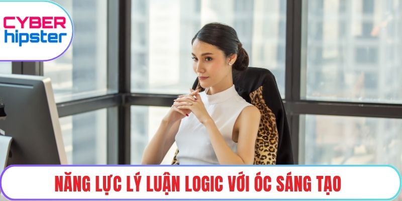 Năng lực lý luận logic với óc sáng tạo