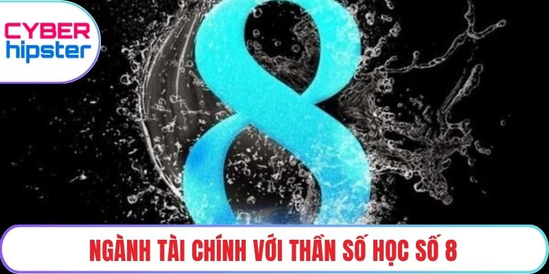 Ngành tài chính với thần số học số 8