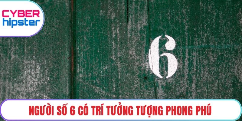 Người số 6 có trí tưởng tượng phong phú