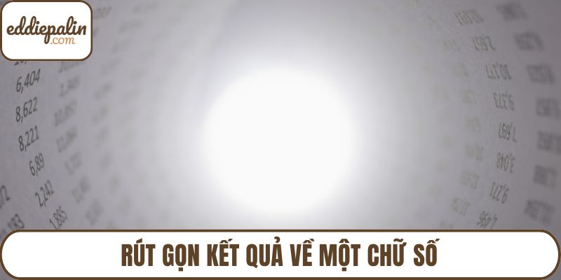 Rút gọn kết quả về một chữ số
