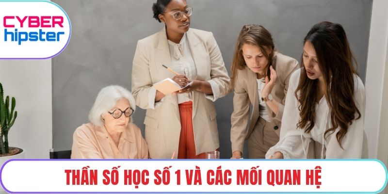 Thần số học số 1 và các mối quan hệ