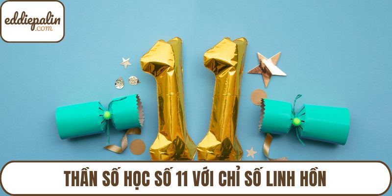 Thần số học số 11 với chỉ số linh hồn