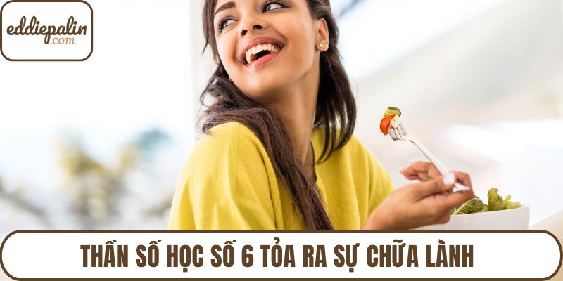 Thần số học số 6 tỏa ra sự chữa lành