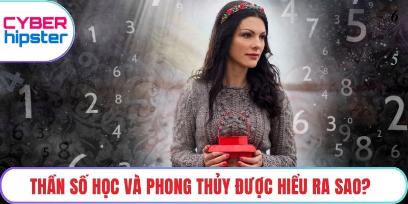 Thần số học và phong thủy được hiểu ra sao?