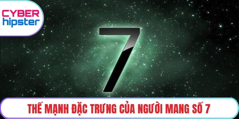 Thế mạnh đặc trưng của người mang số 7