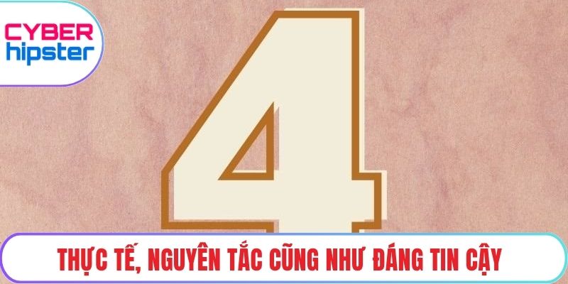 Thực tế, nguyên tắc cũng như đáng tin cậy