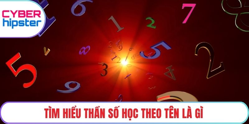 Tìm hiểu thần số học theo tên là gì