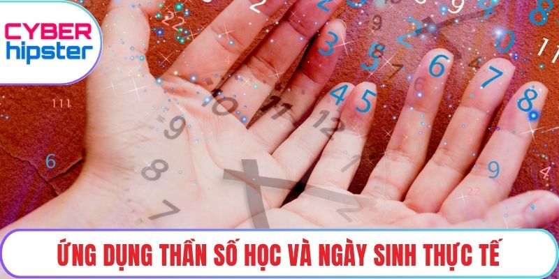 Ứng dụng thần số học và ngày sinh thực tế