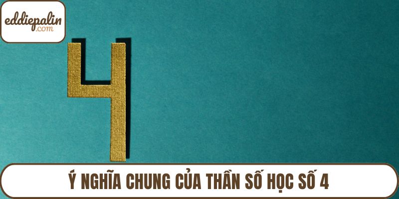 Ý nghĩa chung của thần số học số 4