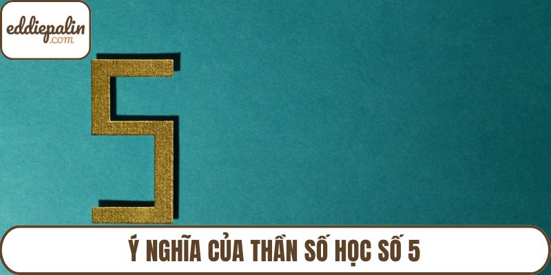 Ý nghĩa của thần số học số 5