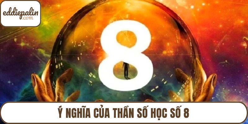 Ý nghĩa của thần số học số 8