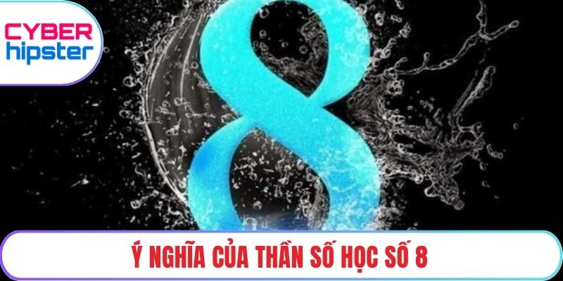 Ý nghĩa của thần số học số 8